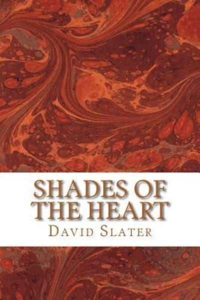 Cover for David Slater · Shades of the Heart (Paperback Book) (2016)