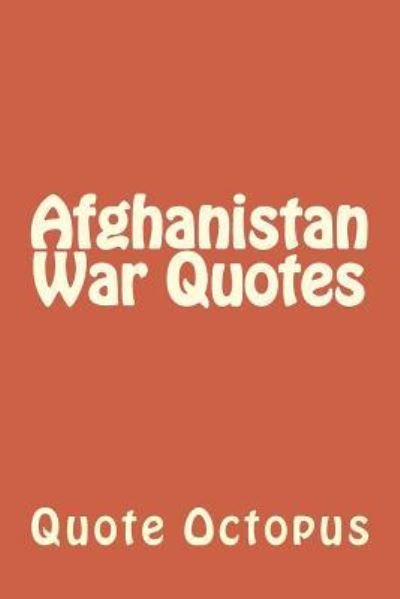 Cover for Quote Octopus · Afghanistan War Quotes (Paperback Bog) (2015)