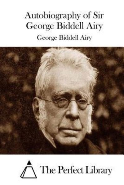 Cover for George Biddell Airy · Autobiography of Sir George Biddell Airy (Paperback Book) (2015)