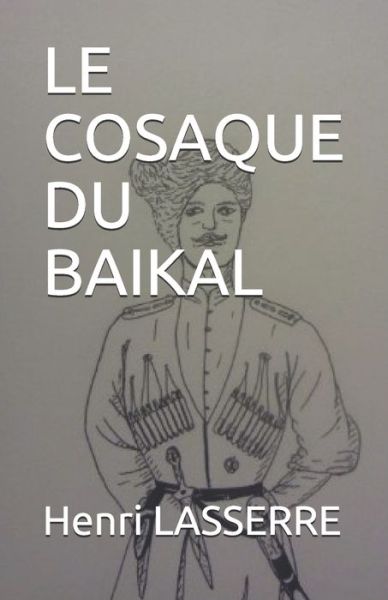 Cover for Henri Lasserre · Le Cosaque Du Baikal (Paperback Book) (2017)