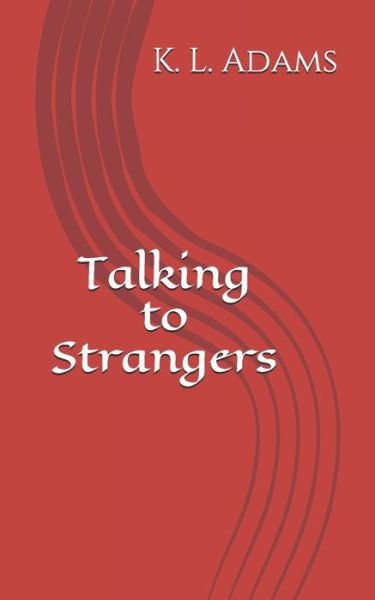 Cover for K L Adams · Talking to Strangers (Pocketbok) (2017)