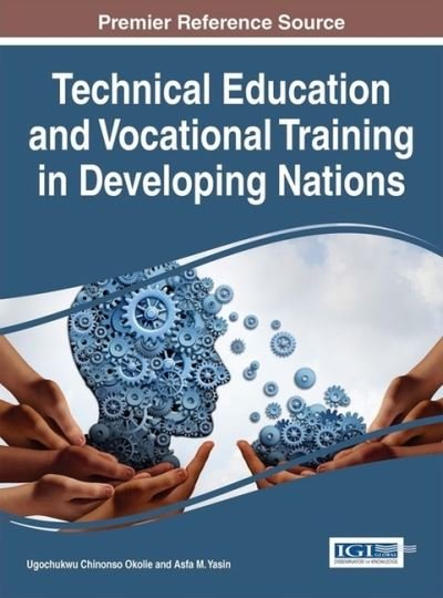 Cover for Ugochukwu Chinonso Okolie · Technical Education and Vocational Training in Developing Nations (Innbunden bok) (2017)