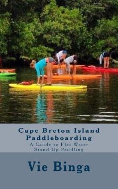 Cover for Vie Binga · Cape Breton Island Paddleboarding (Taschenbuch) (2016)