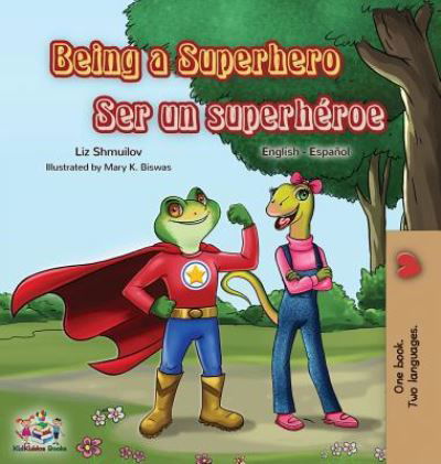 Cover for Liz Shmuilov · Being a Superhero Ser un superheroe (Hardcover Book) (2019)