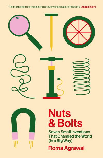 Cover for Roma Agrawal · Nuts and Bolts: How Tiny Inventions Make Our World Work (Paperback Bog) (2024)