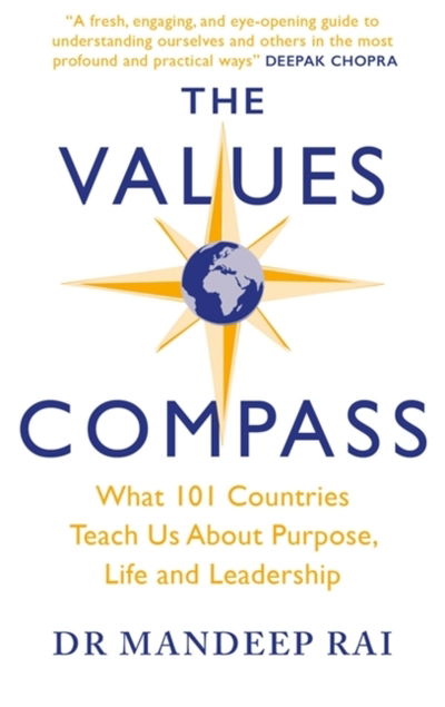 Cover for Mandeep Rai · The Values Compass: [*THE SUNDAY TIMES BUSINESS BESTSELLER*] What 101 Countries Teach Us About Purpose, Life and Leadership (Paperback Book) (2020)