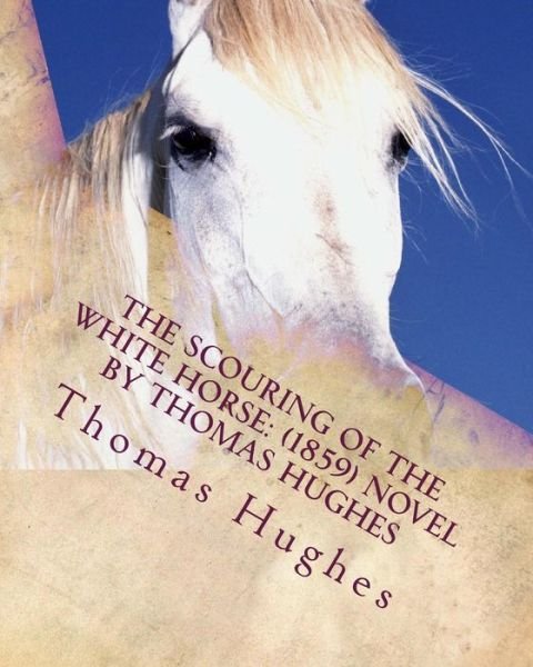 Cover for Thomas Hughes · The scouring of the White Horse (Paperback Book) (2016)