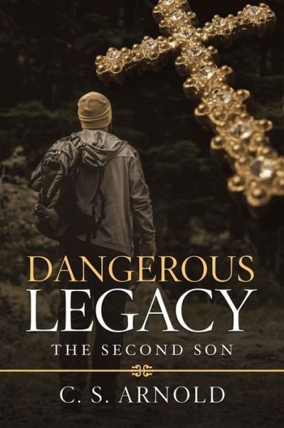 Cover for C S Arnold · Dangerous Legacy (Paperback Book) (2019)