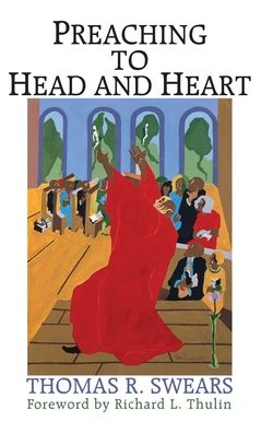 Cover for Thomas R. Swears · Preaching to Head and Heart (Book) (2019)