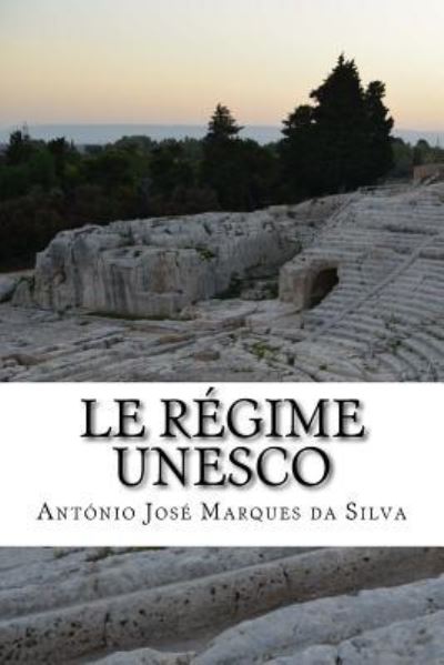 Cover for Antonio Jose Marques Da Silva · Le regime UNESCO (Paperback Book) (2016)