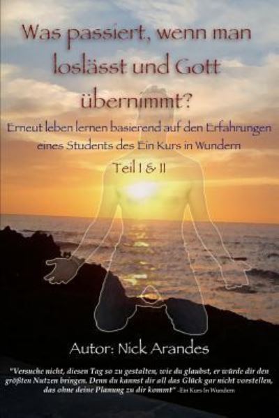 Cover for Nick Arandes · Was passiert, wenn man loslasst und Gott ubernimmt? (Paperback Book) (2016)