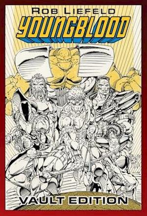 Cover for Rob Liefeld · Youngblood Vault Edition (Hardcover Book) (2025)