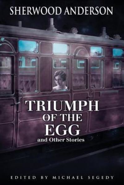Cover for Sherwood Anderson · The Triumph of the Egg and Other Stories (Taschenbuch) (2016)