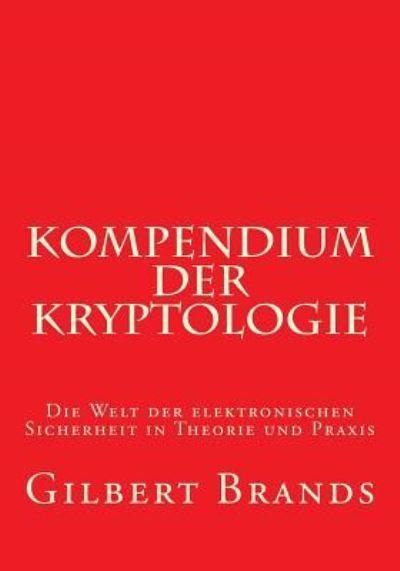 Cover for Gilbert Brands · Kompendium Der Kryptologie (Paperback Bog) (2017)