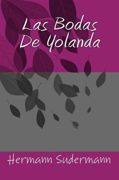 Cover for Hermann Sudermann · Las Bodas de Yolanda (Paperback Book) (2016)