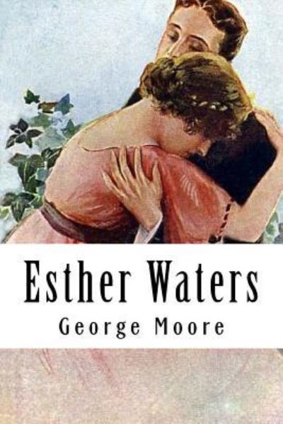 Cover for George Augustus Moore · Esther Waters (Paperback Book) (2016)