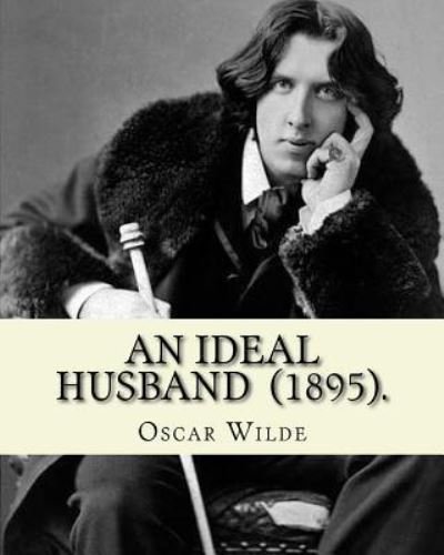 Cover for Oscar Wilde · An Ideal Husband (1895). By (Paperback Bog) (2016)