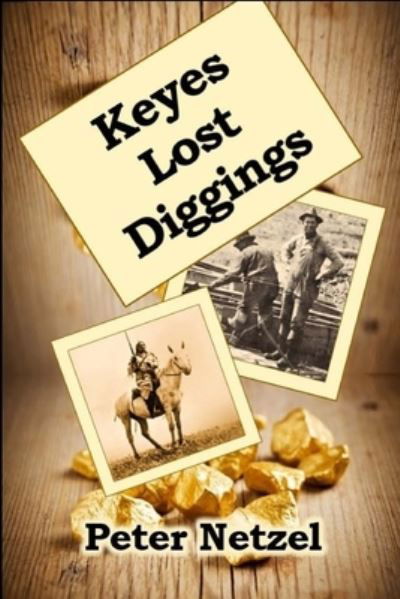Peter Netzel · Keyes Lost Diggings (Paperback Book) (2016)