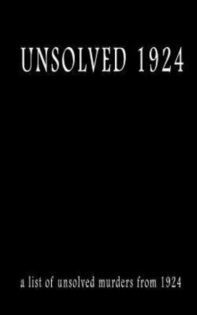 Unsolved 1924 - Pat Finn - Livres - Createspace Independent Publishing Platf - 9781541290112 - 24 décembre 2016