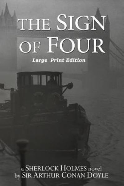 The Sign of Four - Sir Arthur Conan Doyle - Böcker - CreateSpace Independent Publishing Platf - 9781545065112 - 2 april 2017