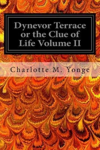 Cover for Charlotte M Yonge · Dynevor Terrace or the Clue of Life Volume II (Paperback Bog) (2017)