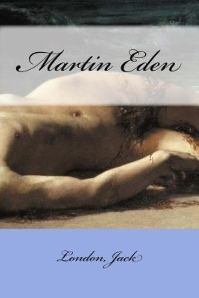 Martin Eden - Jack London - Böcker - Createspace Independent Publishing Platf - 9781546477112 - 4 maj 2017