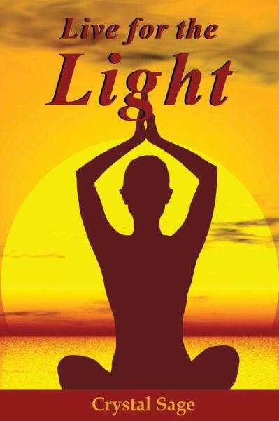 Cover for Crystal Sage · Live for the Light (Paperback Book) (2017)