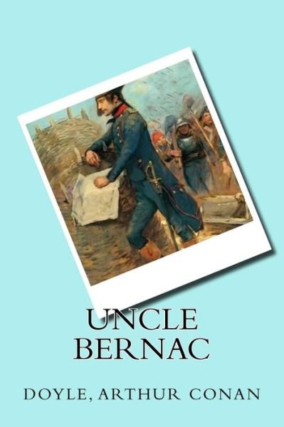 Cover for Doyle Arthur Conan · Uncle Bernac (Paperback Bog) (2017)