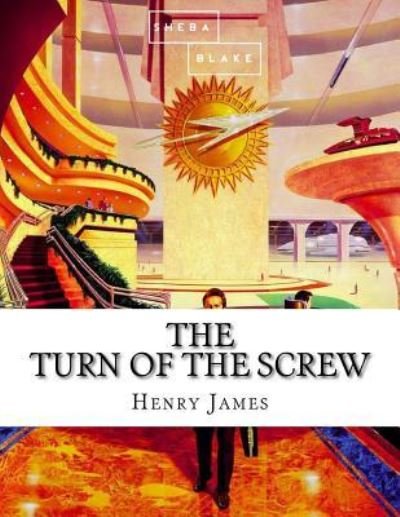 Cover for Sheba Blake · The Turn of the Screw (Taschenbuch) (2017)