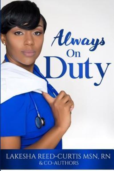 Cover for Lakesha Reed-curtis · Always On Duty (Paperback Book) (2017)