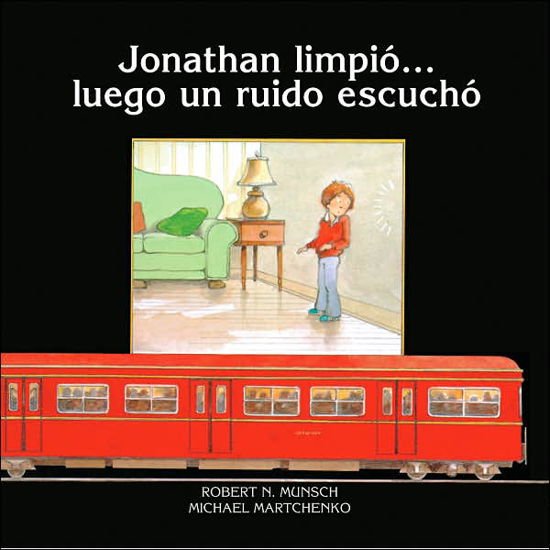 Cover for Robert Munsch · Jonathan limpio?luego un ruido escucha (Taschenbuch) [Spanish edition] (2007)