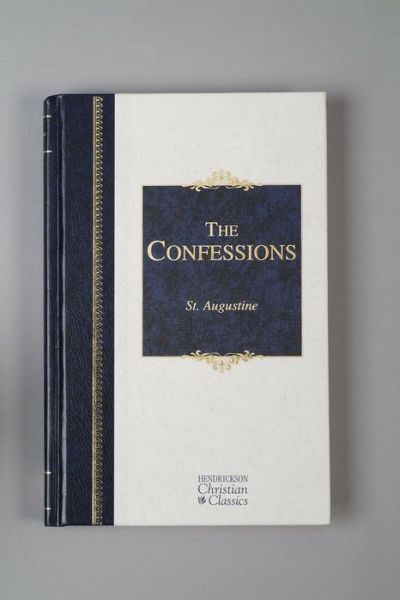 Cover for John St. Augustine · The Confessions - Hendrickson Christian Classics (Hardcover Book) (2004)