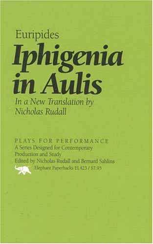 Iphigenia in Aulis - Plays for Performance Series - Euripides - Bøker - Ivan R Dee, Inc - 9781566631112 - 1. september 1997