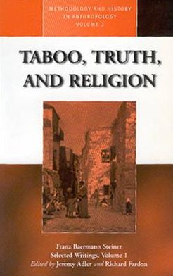 Cover for Franz Baermann Steiner · Taboo, Truth and Religion - Methodology &amp; History in Anthropology (Hardcover Book) [New edition] (1999)