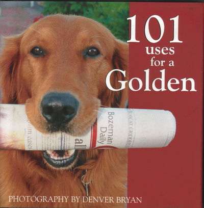 Cover for Willow Creek Press · 101 Uses for a Golden Retriever (Hardcover Book) (1999)