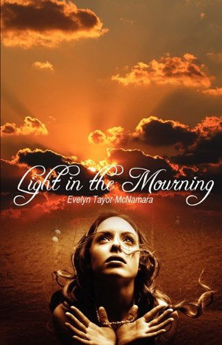 Cover for Evelyn Taylor-mcnamara · Light in the Mourning (Paperback Book) [1st edition] (2009)