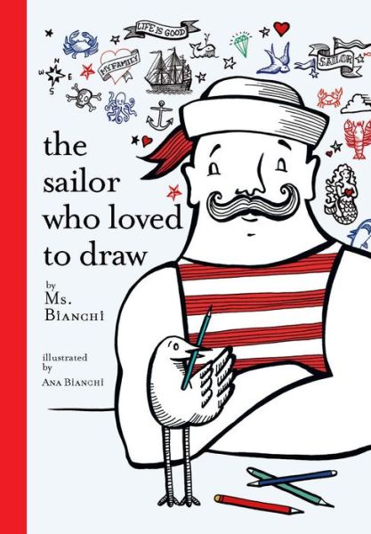 Cover for Bianchi · The Sailor Who Loved To Draw (Inbunden Bok) (2018)