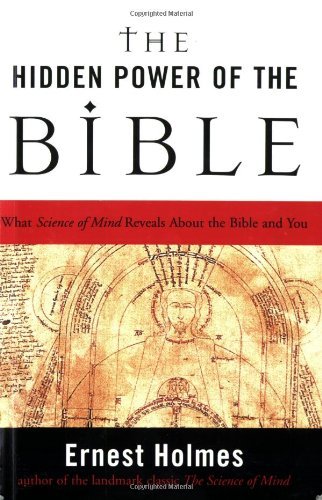 The Hidden Power of the Bible: What Science of Mind Reveals About the Bible & You - Holmes, Ernest (Ernest Holmes) - Libros - Penguin Putnam Inc - 9781585425112 - 3 de agosto de 2006