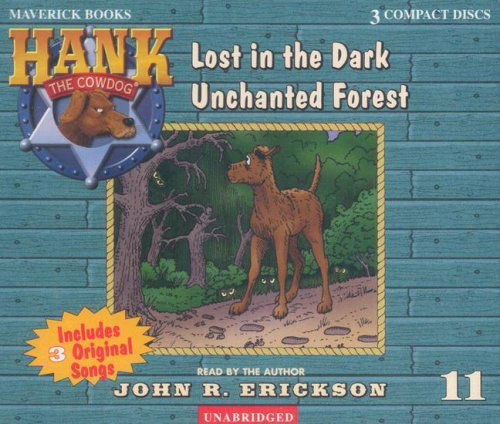 Cover for John R. Erickson · Lost in the Dark Unchanted Forest (Hank the Cowdog) (Audiobook (CD)) [Unabridged edition] (2002)