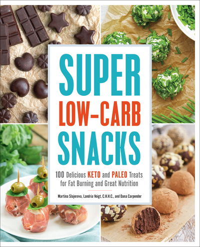 Cover for Martina Slajerova · Super Low-Carb Snacks: 100 Delicious Keto and Paleo Treats for Fat Burning and Great Nutrition (Paperback Book) (2019)