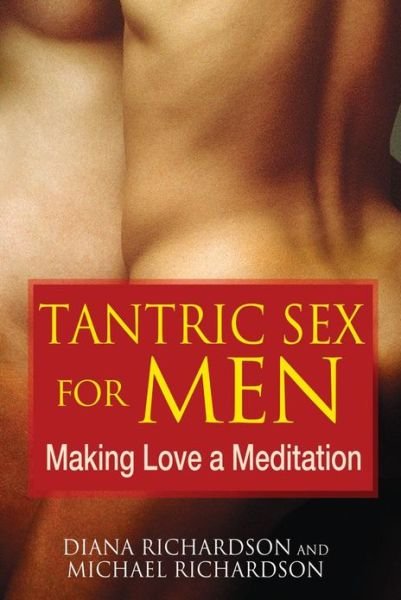 Cover for Diana Richardson · Tantric Sex for Men: Making Love a Meditation (Taschenbuch) (2010)