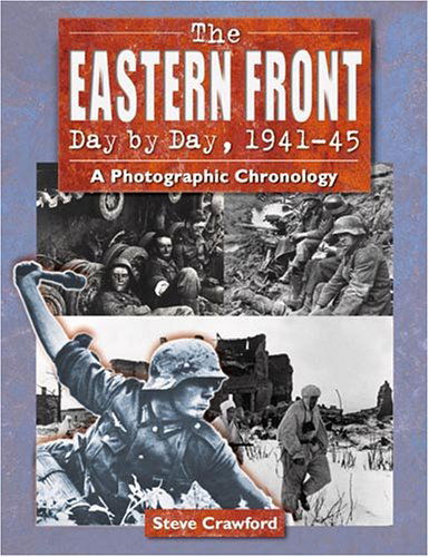 Cover for Steve Crawford · The Eastern Front Day by Day, 1941-45: A Photographic Chronology (Paperback Book) (2006)