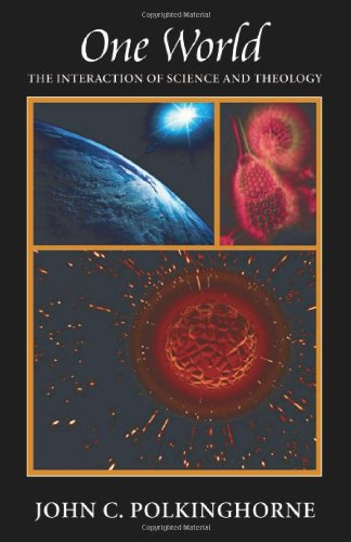 Cover for John C. Polkinghorne · One World: The Interaction of Science and Theology (Taschenbuch) [First Edition, 1 edition] (2007)