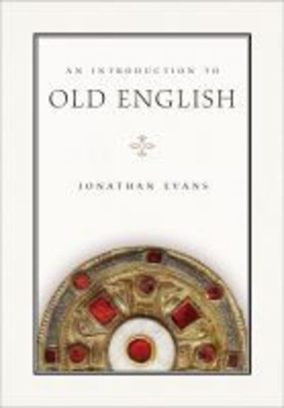 Cover for Jonathan Evans · An Introduction to Old English - Introductions to Older Languages (Paperback Book) (2020)