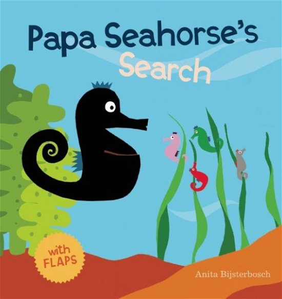 Cover for Anita Bijsterbosch · Papa Seahorse's Search (Inbunden Bok) (2016)