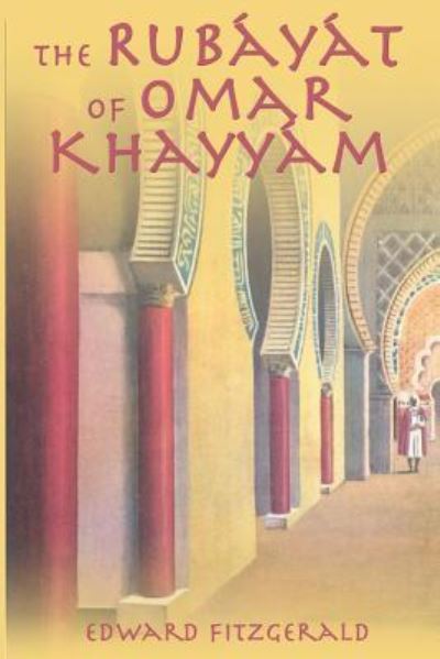 The Rubayat of Omar Khayyam - Edward Fitzgerald - Książki - www.bnpublishing.com - 9781607969112 - 18 listopada 2015