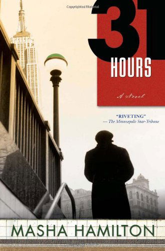 Cover for Masha Hamilton · 31 Hours (Paperback Book) [First Trade Paper edition] (2010)