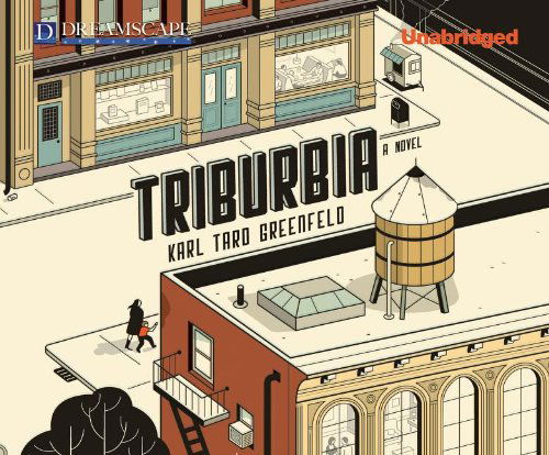 Cover for Karl Taro Greenfeld · Triburbia (Audiobook (CD)) [Unabridged edition] (2012)