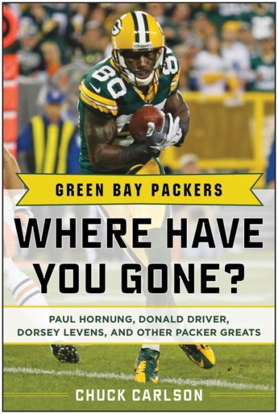 Cover for Chuck Carlson · Green Bay Packers: Where Have You Gone? - Where Have You Gone? (Hardcover Book) (2015)