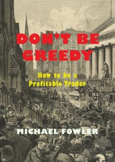 Cover for Michael Fowler · Don't Be Greedy (Paperback Book) (2015)